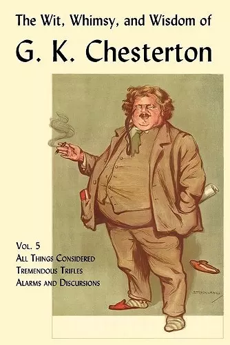 The Wit, Whimsy, and Wisdom of G. K. Chesterton, Volume 5 cover