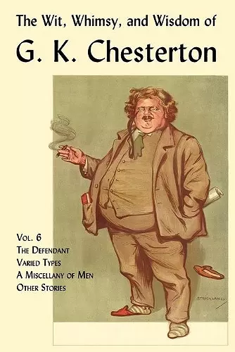 The Wit, Whimsy, and Wisdom of G. K. Chesterton, Volume 6 cover