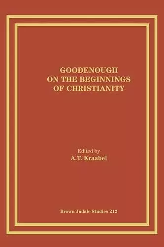 Goodenough on the Beginnings of Christianity cover