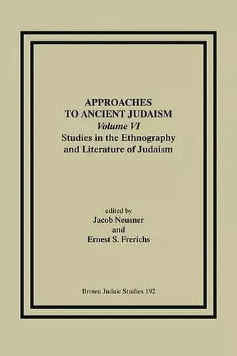 Approaches to Ancient Judaism, Volume VI cover