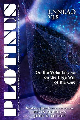 PLOTINUS Ennead VI.8: On the Voluntary and on the Free Will of the One cover