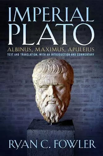 Imperial Plato: Albinus, Maximus, Apuleisus cover