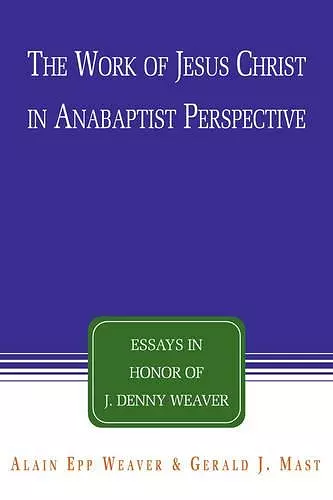 The Work of Jesus Christ in Anabaptist Perspective cover