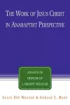 The Work of Jesus Christ in Anabaptist Perspective cover