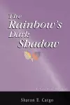 The Rainbow's Dark Shadow cover