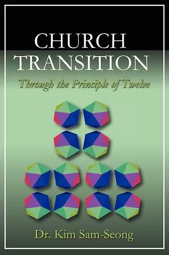 Church Transition Through the Principle of 12 cover