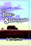 The Bus to Sheboygan cover