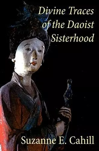 Divine Traces of the Daoist Sisterhood cover