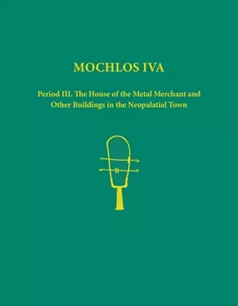 Mochlos IVA. 2-volume set of text, figures and plates cover