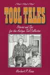 Tool Tales, Stories and Tips for the Antique Tool Collector cover