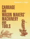 Carriage and Wagon Makers' Machinery and Tools cover