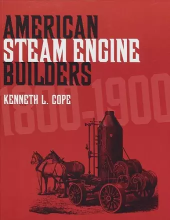 American Steam Engine Builders 1800-1900 cover