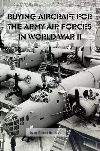 Buying Aircraft for the Army Air Forces in World War II cover