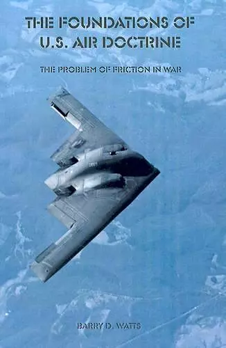 The Foundations of U.S. Air Doctrine cover