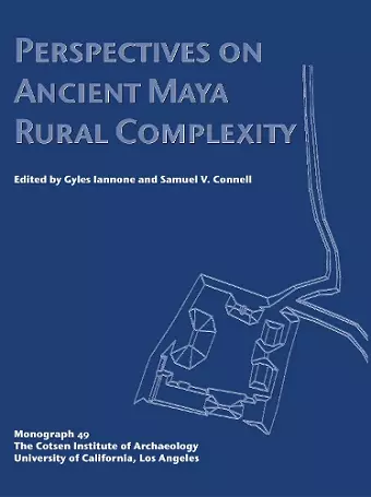 Perspectives on Ancient Maya Rural Complexity cover