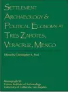 Settlement Archaeology and Political Economy at Tres Zapotes, Veracruz, Mexico cover