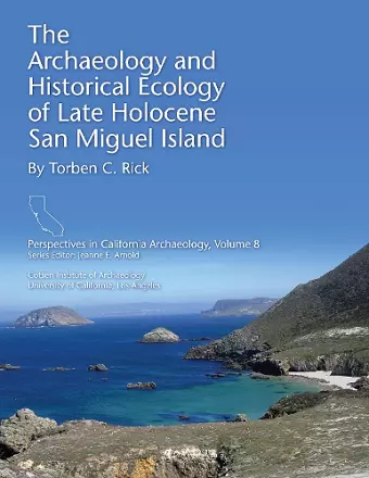 The Archaeology and Historical Ecology of Late Holocene San Miguel Island cover