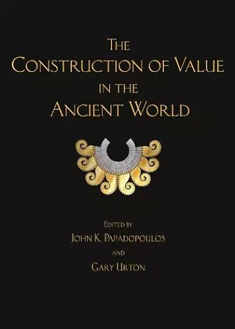 The Construction of Value in the Ancient World cover