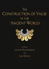 The Construction of Value in the Ancient World cover