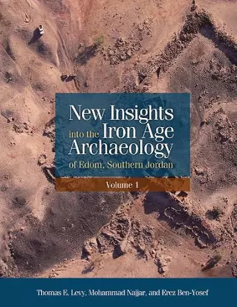 New Insights into the Iron Age Archaeology of Edom, Southern Jordan cover