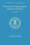 Planning and Organizing the Postwar Air Force cover