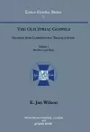 The Old Syriac Gospels, Studies and Comparative Translations (Vol 1) cover