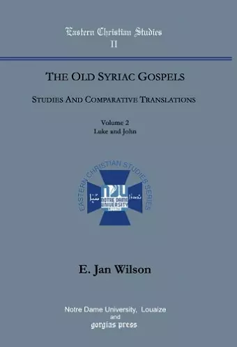 The Old Syriac Gospels, Studies and Comparative Translations (Vol 2) cover