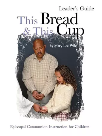 This Bread and This Cup Leaders Guide cover