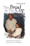 This Bread and This Cup - Child's Book cover