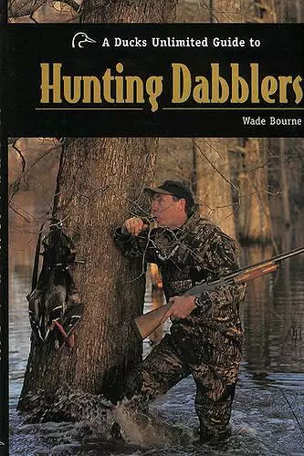 A Ducks Unlimited Guide to Hunting Dabblers cover