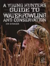 A Young Hunter's Guide to Waterfowling and Conservation cover