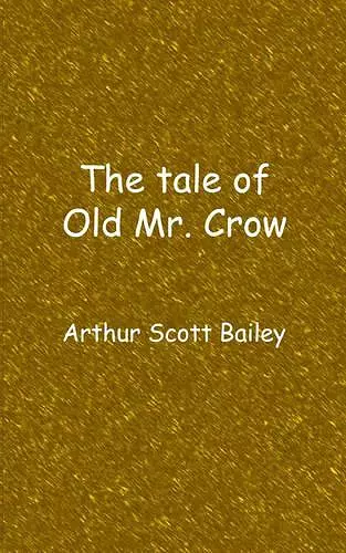 The tale of Old Mr. Crow cover