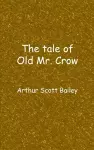 The tale of Old Mr. Crow cover