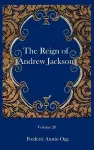 The reign of Andrew Jackson cover