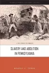 Slavery and Abolition in Pennsylvania cover