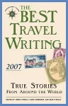 The Best Travel Writing 2007 cover