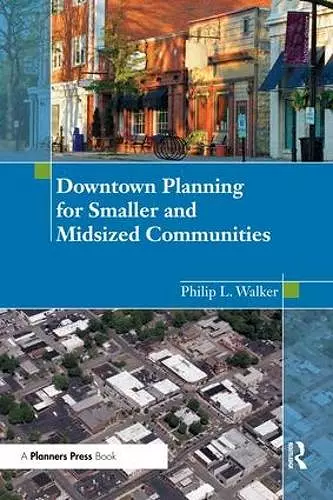 Downtown Planning for Smaller and Midsized Communities cover