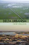 Delta Urbanism: New Orleans cover