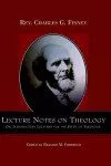 Lecture Notes on Theology; Or, Introductory Lectures for the Study of Theology. cover