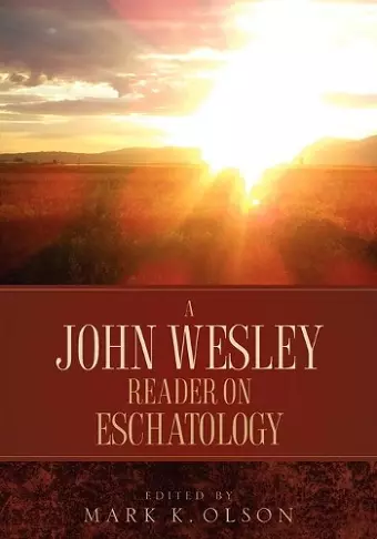 A John Wesley Reader On Eschatology cover