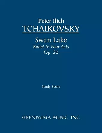 Swan Lake, Ballet in Four Acts, Op.20 cover