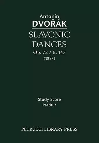 Slavonic Dances, Op. 72 / B. 147 - Study Score cover