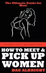 How to Meet and Pick Up Women cover