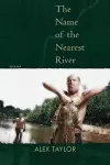 The Name of the Nearest River cover