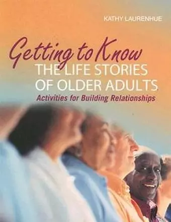 Getting to Know the Life Stories of Older Adults cover