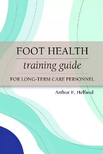 Foot Health Training Guide for Long-Term Care Personnel cover