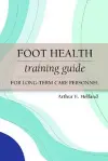 Foot Health Training Guide for Long-Term Care Personnel cover