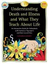 Understanding Death and Illness and What They Teach About Life cover