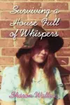 Surviving a House Full of Whispers cover