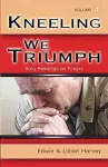 Kneeling We Triumph Vol. 1 cover